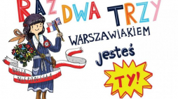 „Raz, dwa, trzy, warszawiakiem jesteś ty”