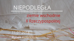 „Niepodległa - ziemie wschodnie II Rzeczpospolitej”