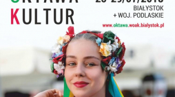 Plakat 11. edycji Międzynarodowego Festiwalu Muzyki, Sztuki i Folkloru „Podlaska Oktawa Kultur”. Źródło: Oktawa.woak.bialystok.pl