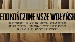 „Niedokończone Msze Wołyńskie”