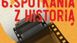 VI Zamojski Festiwal Filmowy "Spotkania z historią"