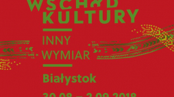Festiwal Wschód Kultury/ Inny Wymiar w Białymstoku