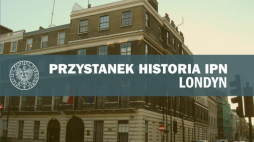 „Przystanek Historia” IPN w Londynie