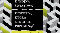Dyskusja wokół książki „II wojna światowa. Historia, która nie chce przeminąć”