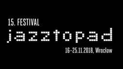 Plakat Jazztopad Festival 2018. Źródło: Jazztopad.pl