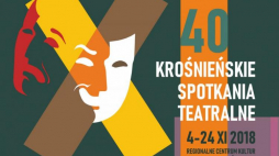 40. Krośnieńskie Spotkania Teatralne