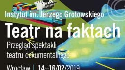 Przegląd „Teatr na faktach” w Instytucie Grotowskiego