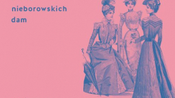 Wystawa „Moda nieborowskich dam” w Muzeum w Nieborowie i Arkadii