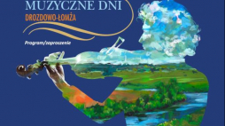 26. Międzynarodowy Festiwal „Muzyczne Dni” Drozdowo-Łomża