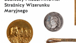 Wystawa „Sobiescy i Radziwiłłowie. Strażnicy Wizerunku Maryjnego” w Muzeum w Nieborowie i Arkadii