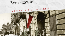 „Z fałszywym ausweisem w prawdziwej Warszawie”. Źródło: Świat Książki