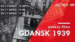 Pokazy filmu dokumentalnego „Gdańsk 1939” w Muzeum II Wojny Światowej w Gdańsku