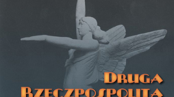„Mówią wieki”: „Druga Rzeczpospolita. Bilans otwarcia”