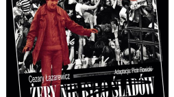 Spektakl Teatru Polonia w Warszawie „Żeby nie było śladów” na 25. Festiwalu „Zderzenie Teatrów” w Kłodzku