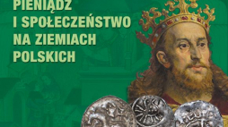 Cykl „Pieniądz i społeczeństwo na ziemiach polskich”