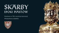Wystawa „Skarby epoki Piastów”