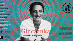 Spektakl „Ginczanka. Przepis na prostotę życia” Teatru Łaźnia Nowa