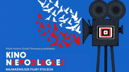 Cykl „Kino Niepodległej. Najważniejsze filmy stulecia”