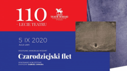 Koncertowe wykonanie „Czarodziejskiego fletu" na jubileusz 110-lecia Opery Poznańskiej