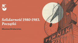 Wystawa „Solidarność 1980–1983. Początki”. Źródło: Muzeum Drukarstwa