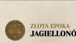 „Złota epoka Jagiellonów”
