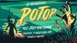 Spektakl „Potop” w Teatrze Śląskim