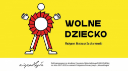 Projekt „Wolne dziecko”