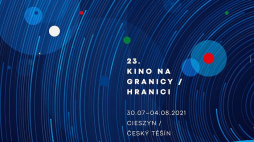 23. Przegląd Filmowy „Kino na Granicy” w Cieszynie i Czeskim Cieszynie