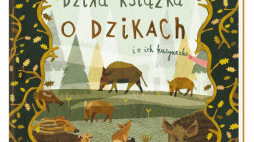 Okładka książki „Dzika książka o dzikach i o ich kuzynach”