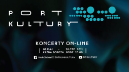 Cykl koncertów online „Port Kultury” . Źródło: NCK