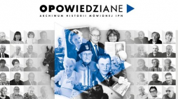Nowe archiwum historii mówionej - opowiedziane.ipn.gov.pl. Źródło: IPN