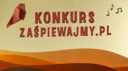 Konkurs „Zaśpiewajmy.pl”