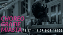 Cykl „Choreografia Miasta” w Łodzi