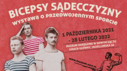 Wystawa „Bicepsy Sądecczyzny” w Muzeum Okręgowym w Nowym Sączu