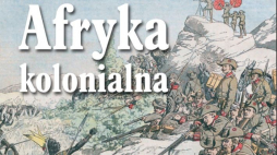 Październikowe „Mówią wieki”: „Afryka kolonialna”