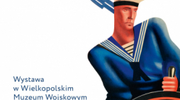 Wystawa „Polska nad Bałtykiem w plakacie 20-lecia międzywojennego” w Wielkopolskim Muzeum Wojskowym