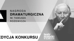 Konkurs o Nagrodę Dramaturgiczną im. Tadeusza Różewicza