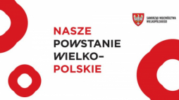 „NASZE Powstanie WielkoPOLSKIE” – obchody 103. rocznicy zrywu