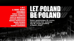 Widowisko „Let Poland Be Poland” w NOSPR