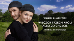 „Wieczór Trzech Króli albo Co chcecie”. Źródło: Teatr Narodowy