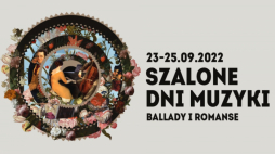 Szalone Dni Muzyki: „Ballady i romanse”