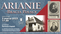 wystawę „Arianie w Czeladzi i w Zagłębiu. Co łączy najstarszy budynek w Czeladzi z prezydentami Stanów Zjednoczonych?”