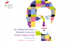 19. Międzynarodowy Festiwal Muzyczny „Chopin i jego Europa”. Źródło: Narodowy Instytut Fryderyka Chopina