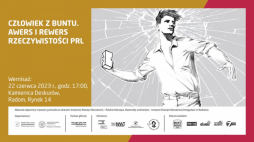 „Człowiek z buntu. Awers i rewers rzeczywistości PRL”