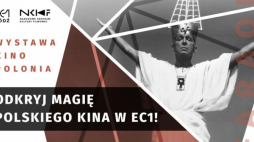 Wystawa „Kino Polonia” w Narodowym Centrum Kultury Filmowej w Łodzi