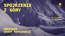 Wystawa „Spojrzenie z góry. Archiwum Wandy Rutkiewicz” w Muzeum Śląskim