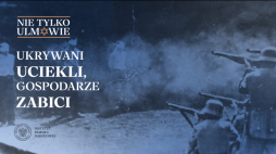 Cykl filmowz IPN "Polacy ratujący Żydów – Nie tylko Ulmowie". Źródło: IPN