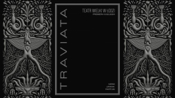 „Traviata” w Teatrze Wielkim w Łodzi