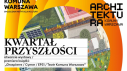 Wystawa Teatru Komuna Warszawa „Kwartał przyszłości”