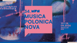 34. Festiwal Musica Polonica Nova